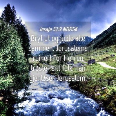 Picture 04 - Jesaja 52:9 NORSK - Bryt ut og juble alle sammen, Jerusalems ruiner! - Bible Verse Picture
