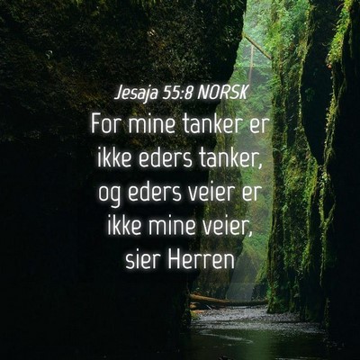 Picture 04 - Jesaja 55:8 NORSK - For mine tanker er ikke eders tanker, og eders - Bible Verse Picture