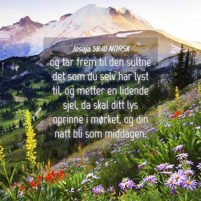 Picture 04 - Jesaja 58:10 NORSK - og tar frem til den sultne det som du selv har - Bible Verse Picture