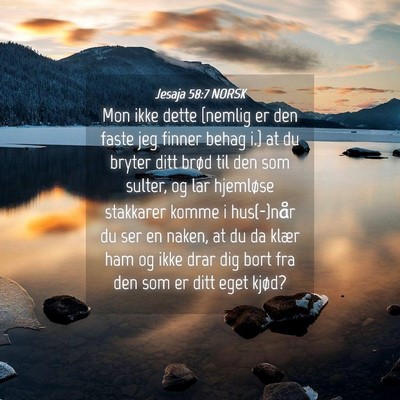 Picture 04 - Jesaja 58:7 NORSK - Mon ikke dette {nemlig er den faste jeg finner - Bible Verse Picture