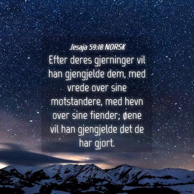 Picture 04 - Jesaja 59:18 NORSK - Efter deres gjerninger vil han gjengjelde dem, - Bible Verse Picture