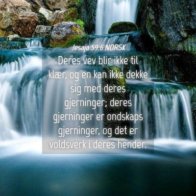 Picture 04 - Jesaja 59:6 NORSK - Deres vev blir ikke til klær, og en kan ikke - Bible Verse Picture