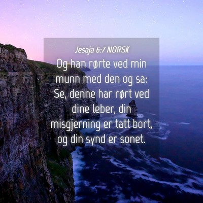 Picture 04 - Jesaja 6:7 NORSK - Og han rørte ved min munn med den og sa: Se, - Bible Verse Picture