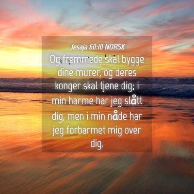 Picture 04 - Jesaja 60:10 NORSK - Og fremmede skal bygge dine murer, og deres - Bible Verse Picture