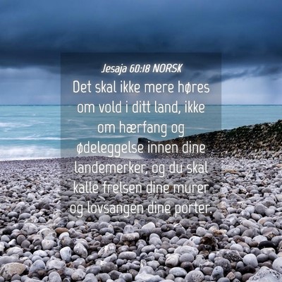 Picture 04 - Jesaja 60:18 NORSK - Det skal ikke mere høres om vold i ditt land, - Bible Verse Picture