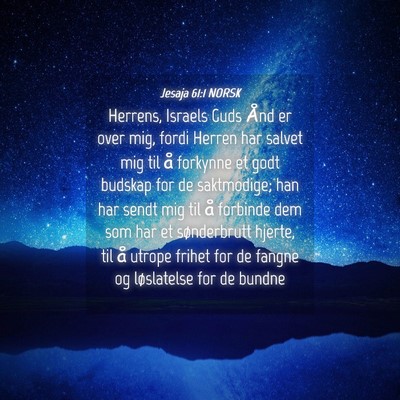 Picture 04 - Jesaja 61:1 NORSK - Herrens, Israels Guds Ånd er over mig, fordi - Bible Verse Picture