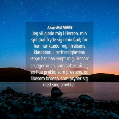 Picture 04 - Jesaja 61:10 NORSK - Jeg vil glede mig i Herren, min sjel skal fryde - Bible Verse Picture