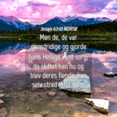 Picture 04 - Jesaja 63:10 NORSK - Men de, de var gjenstridige og gjorde hans - Bible Verse Picture