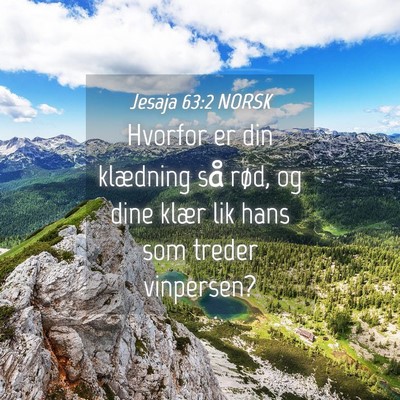 Picture 04 - Jesaja 63:2 NORSK - Hvorfor er din klædning så rød, og dine klær - Bible Verse Picture