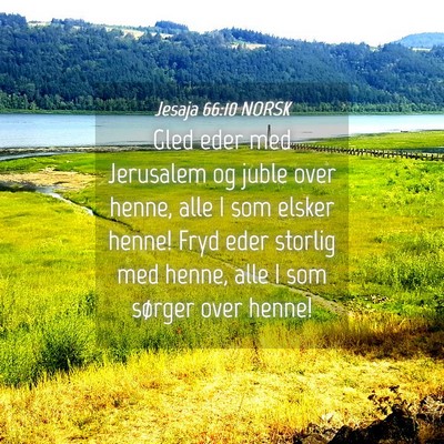 Picture 04 - Jesaja 66:10 NORSK - Gled eder med Jerusalem og juble over henne, alle - Bible Verse Picture