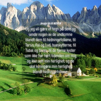 Picture 04 - Jesaja 66:19 NORSK - Og jeg vil gjøre et tegn på dem og sende nogen - Bible Verse Picture