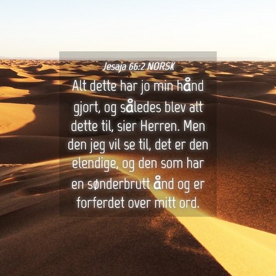 Picture 04 - Jesaja 66:2 NORSK - Alt dette har jo min hånd gjort, og således - Bible Verse Picture