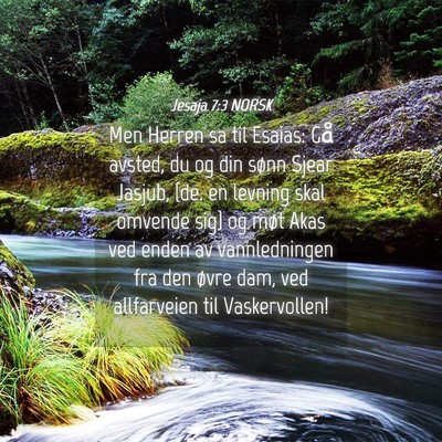 Picture 04 - Jesaja 7:3 NORSK - Men Herren sa til Esaias: Gå avsted, du og din - Bible Verse Picture