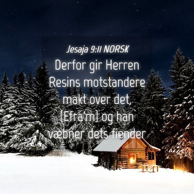Picture 04 - Jesaja 9:11 NORSK - Derfor gir Herren Resins motstandere makt over - Bible Verse Picture