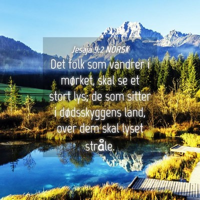 Picture 04 - Jesaja 9:2 NORSK - Det folk som vandrer i mørket, skal se et stort - Bible Verse Picture