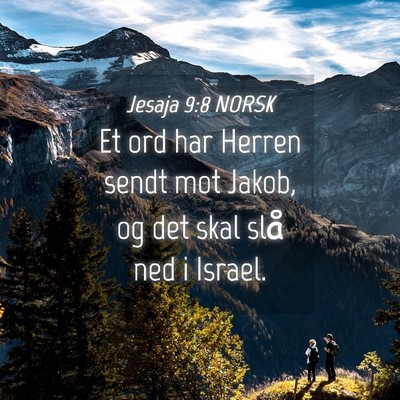 Picture 04 - Jesaja 9:8 NORSK - Et ord har Herren sendt mot Jakob, og det skal - Bible Verse Picture