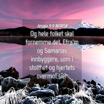 Picture 04 - Jesaja 9:9 NORSK - Og hele folket skal fornemme det, Efra'm og - Bible Verse Picture