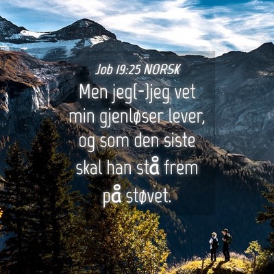 Picture 04 - Job 19:25 NORSK - Men jeg(-)jeg vet min gjenløser lever, og som - Bible Verse Picture