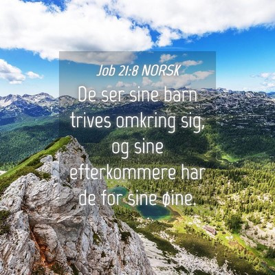 Picture 04 - Job 21:8 NORSK - De ser sine barn trives omkring sig, og sine - Bible Verse Picture