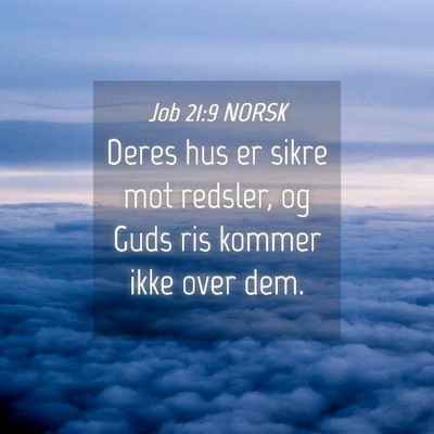 Picture 04 - Job 21:9 NORSK - Deres hus er sikre mot redsler, og Guds ris - Bible Verse Picture