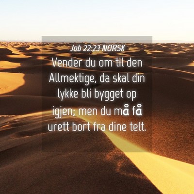 Picture 04 - Job 22:23 NORSK - Vender du om til den Allmektige, da skal din - Bible Verse Picture