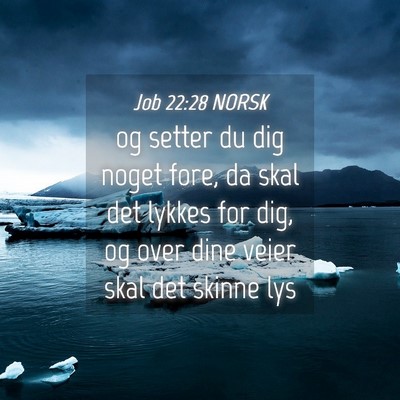 Picture 04 - Job 22:28 NORSK - og setter du dig noget fore, da skal det lykkes - Bible Verse Picture