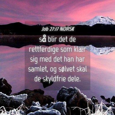 Picture 04 - Job 27:17 NORSK - så blir det de rettferdige som klær sig med det - Bible Verse Picture
