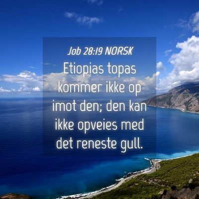 Picture 04 - Job 28:19 NORSK - Etiopias topas kommer ikke op imot den; den kan - Bible Verse Picture