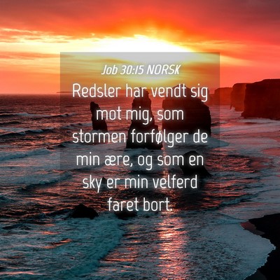 Picture 04 - Job 30:15 NORSK - Redsler har vendt sig mot mig, som stormen - Bible Verse Picture