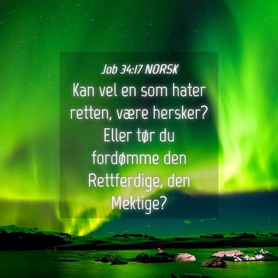 Picture 04 - Job 34:17 NORSK - Kan vel en som hater retten, være hersker? Eller - Bible Verse Picture
