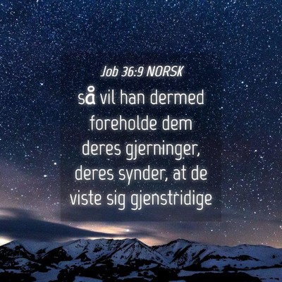 Picture 04 - Job 36:9 NORSK - så vil han dermed foreholde dem deres - Bible Verse Picture