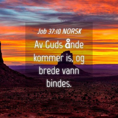 Picture 04 - Job 37:10 NORSK - Av Guds ånde kommer is, og brede vann - Bible Verse Picture
