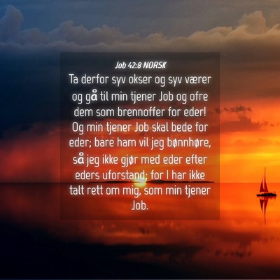 Picture 04 - Job 42:8 NORSK - Ta derfor syv okser og syv værer og gå til min - Bible Verse Picture