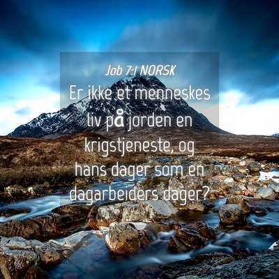 Picture 04 - Job 7:1 NORSK - Er ikke et menneskes liv på jorden en - Bible Verse Picture