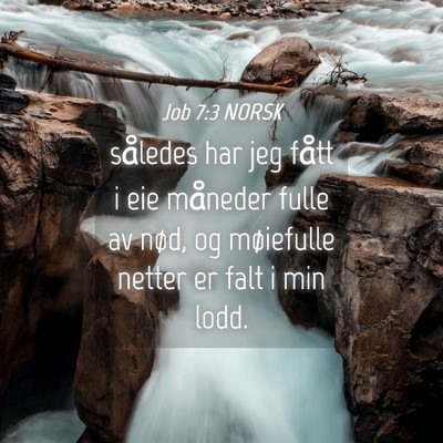 Picture 04 - Job 7:3 NORSK - således har jeg fått i eie måneder fulle av - Bible Verse Picture