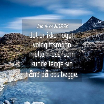 Picture 04 - Job 9:33 NORSK - det er ikke nogen voldgiftsmann mellem oss, som - Bible Verse Picture
