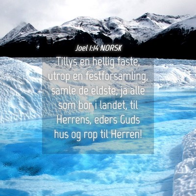 Picture 04 - Joel 1:14 NORSK - Tillys en hellig faste, utrop en festforsamling, - Bible Verse Picture