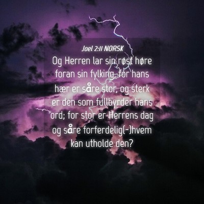 Picture 04 - Joel 2:11 NORSK - Og Herren lar sin røst høre foran sin fylking, - Bible Verse Picture