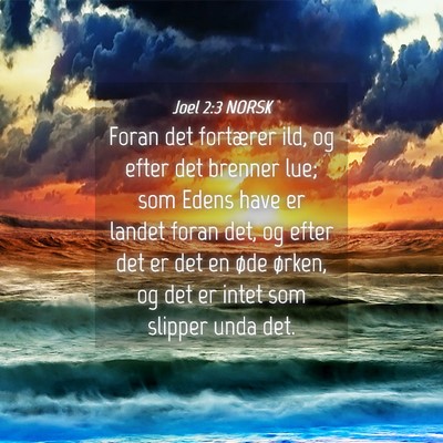 Picture 04 - Joel 2:3 NORSK - Foran det fortærer ild, og efter det brenner - Bible Verse Picture