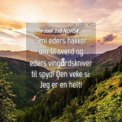 Picture 04 - Joel 3:10 NORSK - Smi eders hakker om til sverd og eders - Bible Verse Picture