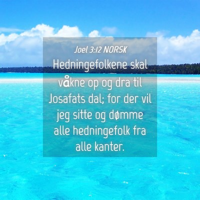 Picture 04 - Joel 3:12 NORSK - Hedningefolkene skal våkne op og dra til - Bible Verse Picture