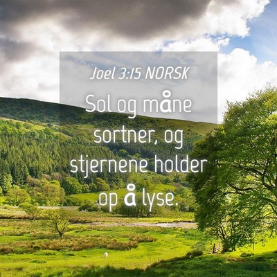 Picture 04 - Joel 3:15 NORSK - Sol og måne sortner, og stjernene holder op å - Bible Verse Picture