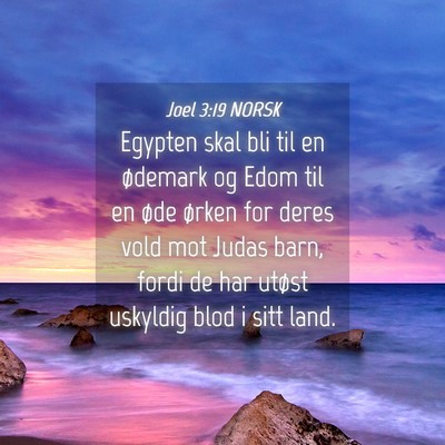 Picture 04 - Joel 3:19 NORSK - Egypten skal bli til en ødemark og Edom til en - Bible Verse Picture
