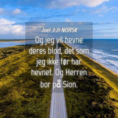 Picture 04 - Joel 3:21 NORSK - Og jeg vil hevne deres blod, det som jeg ikke - Bible Verse Picture