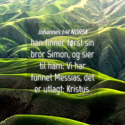 Picture 04 - Johannes 1:41 NORSK - han finner først sin bror Simon, og sier til - Bible Verse Picture