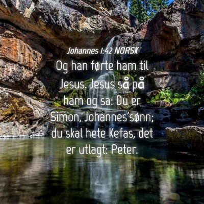 Picture 04 - Johannes 1:42 NORSK - Og han førte ham til Jesus. Jesus så på ham og - Bible Verse Picture