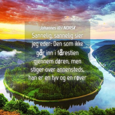 Picture 04 - Johannes 10:1 NORSK - Sannelig, sannelig sier jeg eder: Den som ikke - Bible Verse Picture