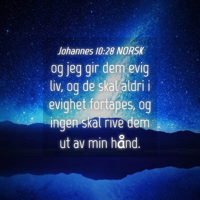 Picture 04 - Johannes 10:28 NORSK - og jeg gir dem evig liv, og de skal aldri i - Bible Verse Picture