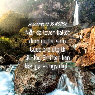 Picture 04 - Johannes 10:35 NORSK - Når da loven kaller dem guder som Guds ord - Bible Verse Picture