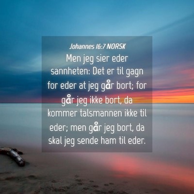 Picture 04 - Johannes 16:7 NORSK - Men jeg sier eder sannheten: Det er til gagn for - Bible Verse Picture